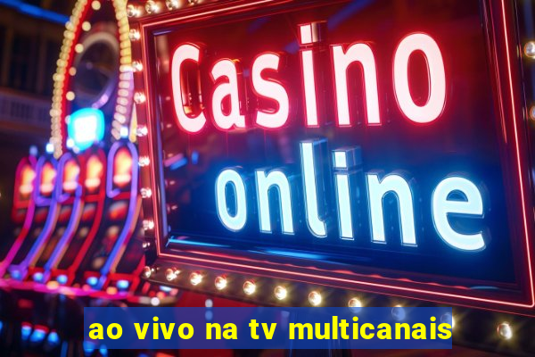 ao vivo na tv multicanais